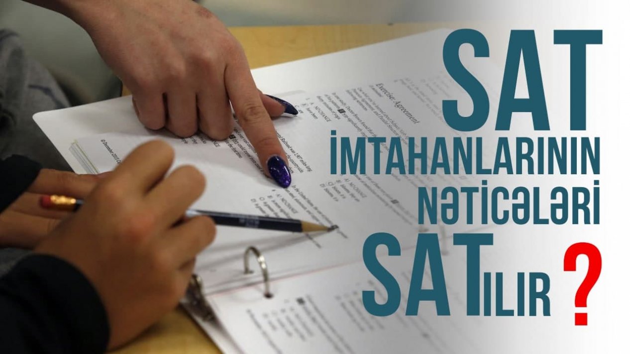 SAT imtahanlarının nəticələri SATılır – Şayiə, yoxsa reallıq?