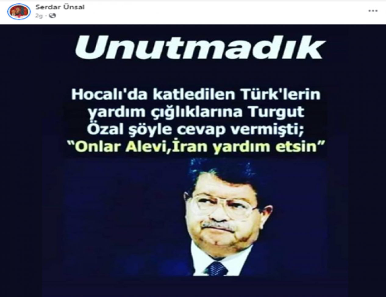 Gazeteci yazar Serdar Ünsal’ın paylaşımındaki Özal'ın Hocalı soykırımıyla ilgili söyledikleri doğru mu?!