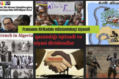 Fransanın Afrikadakı müstəmləkəçi siyasətindən qazandığı iqtisadi və siyasi dividentlər (1-ci yazı)