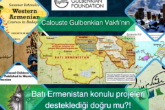 Calouste Gulbenkian Vakfı’nın Batı Ermenistan konulu projeleri desteklediği doğru mu?!