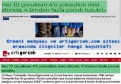 ''Her 10 çocuktan 4’ü yoksulluk riski altında, 4 binden fazla çocuk tutuklu'' haberi: Ermeni medyası ve artigercek.com sitesi arasında ilişkiler hangi boyutta?!