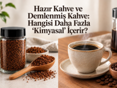 Hazır Kahve ve Demlenmiş Kahve: Hangisi Daha Fazla “Kimyasal” İçerir?