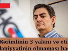 Əli Kərimlinin 3 yalanı və etiraf mədəniyyətinin olmaması haqda