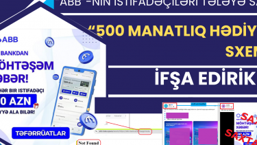 “ABB”-nin istifadəçiləri tələyə salan “500 manatlıq hədiyyə” saxta sxemini addım-addım ifşa edirik