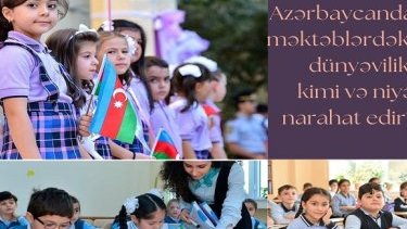 Azərbaycanda məktəblərdəki dünyəvilik  kimi və niyə narahat edir?