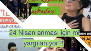 Eren Keskin ve arkadaşı 24 Nisan anması için mi yargılanıyor?!
