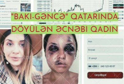 "Bakı-Gəncə" qatarında döyülən əcnəbi qadının kimliyini və uydurma hadisənin yaranma səbəbini araşdırdıq