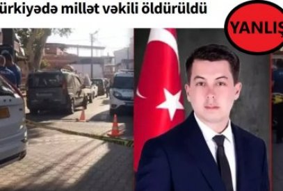 Türkiyədə qətlə yetirilən şəxs deputat deyil