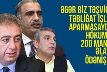 Q.İbadoğlu, N.Cəfərli və N.Əliyevin iddiaları: Əgər biz təşviqat, təbliğat işləri aparmasaydıq, hökumət 200 manat əlavə ödənişi...