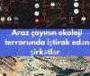 Araz çayının ekoloji terrorunda iştirak edən şirkətlər kimlərə bağlıdırlar? (II hissə)