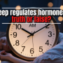 Sleep regulates hormones: truth or false?